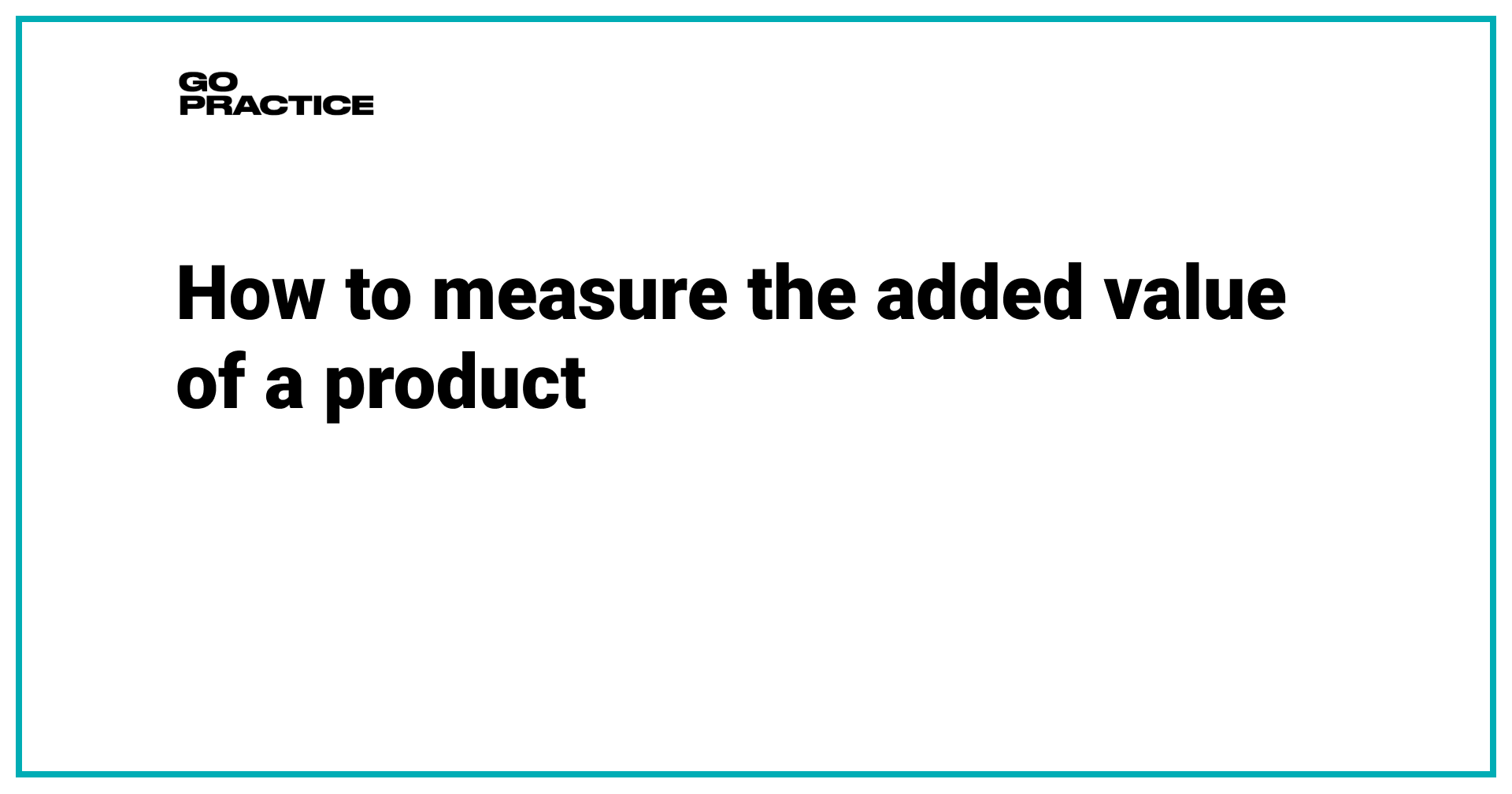 How to measure the added value of a product