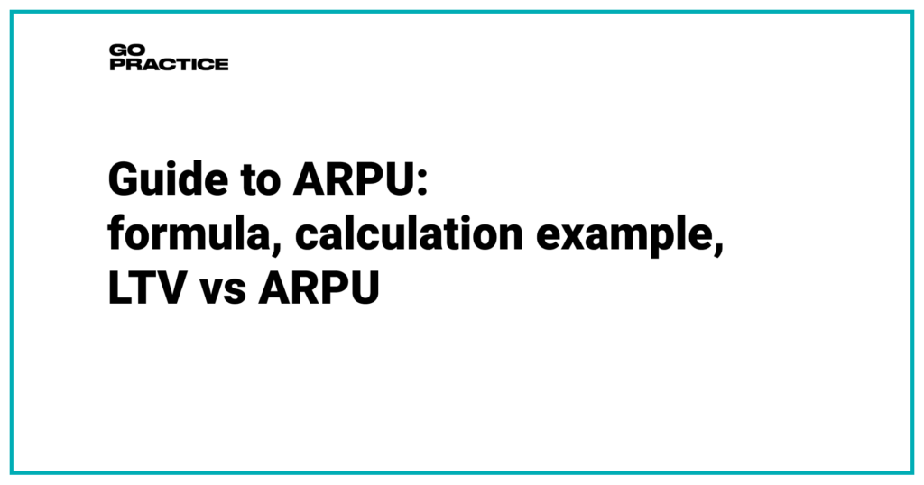 Guide to ARPU: formula, calculation example, LTV vs ARPU