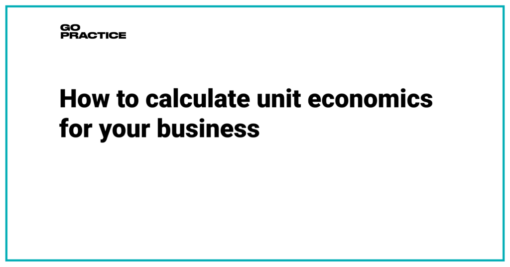 How to calculate unit economics for your business