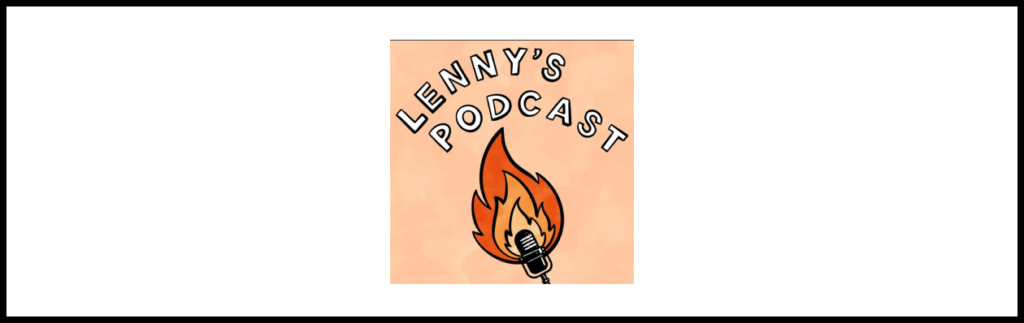 Lenny’s Podcast